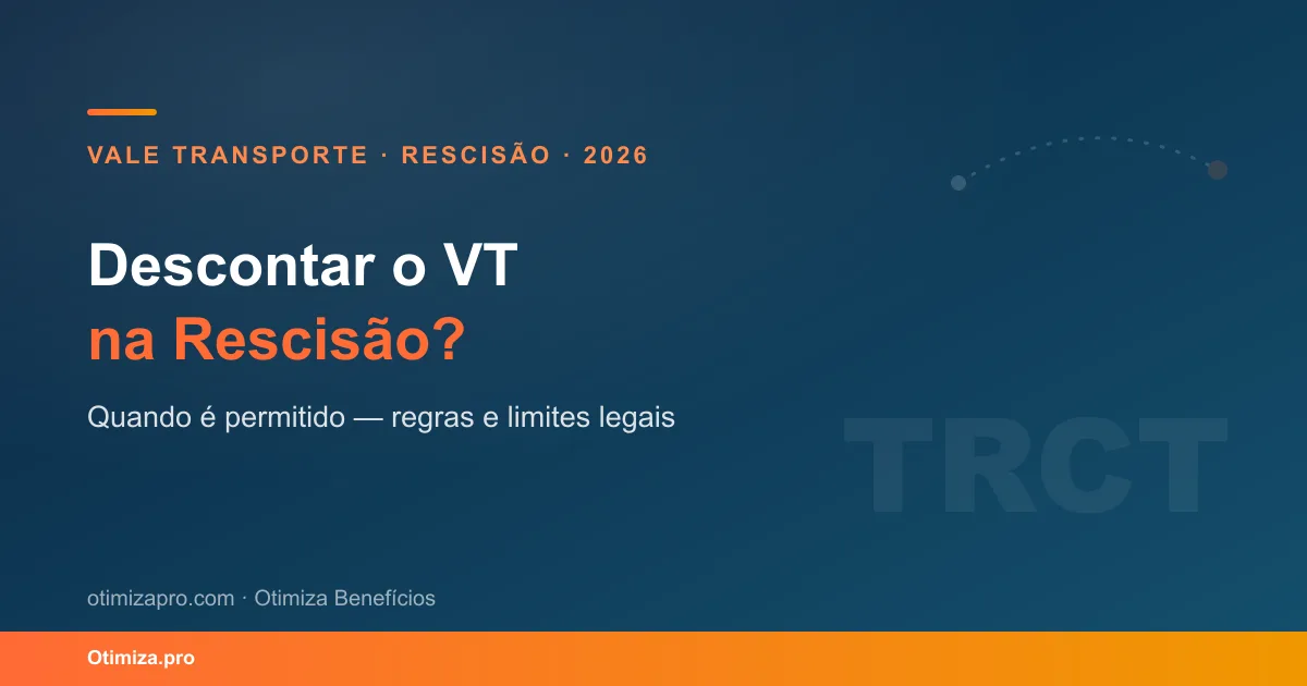 Quando é permitido descontar o VT na rescisão?