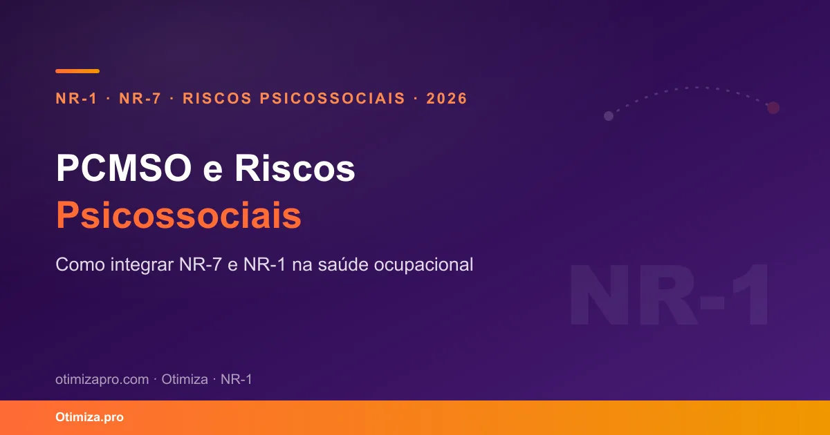 PCMSO e Riscos Psicossociais: Como Integrar NR-7 e NR-1 na Saude Ocupacional