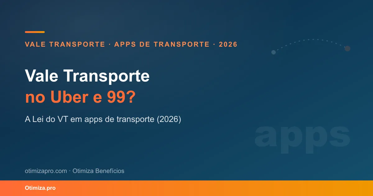 Vale Transporte em Aplicativos: Pode Usar no Uber e 99?