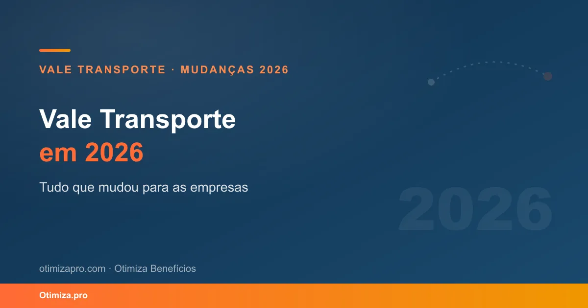 Vale Transporte em 2026: Tudo que Mudou para Empresas