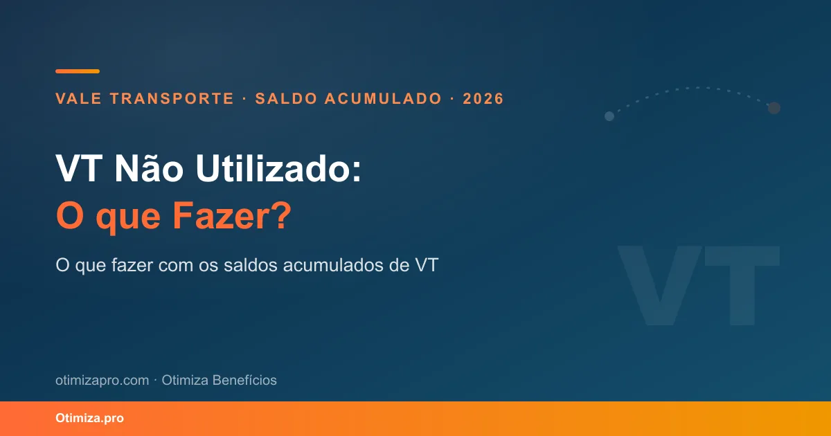 Vale Transporte Nao Utilizado: O que Fazer com Saldos Acumulados