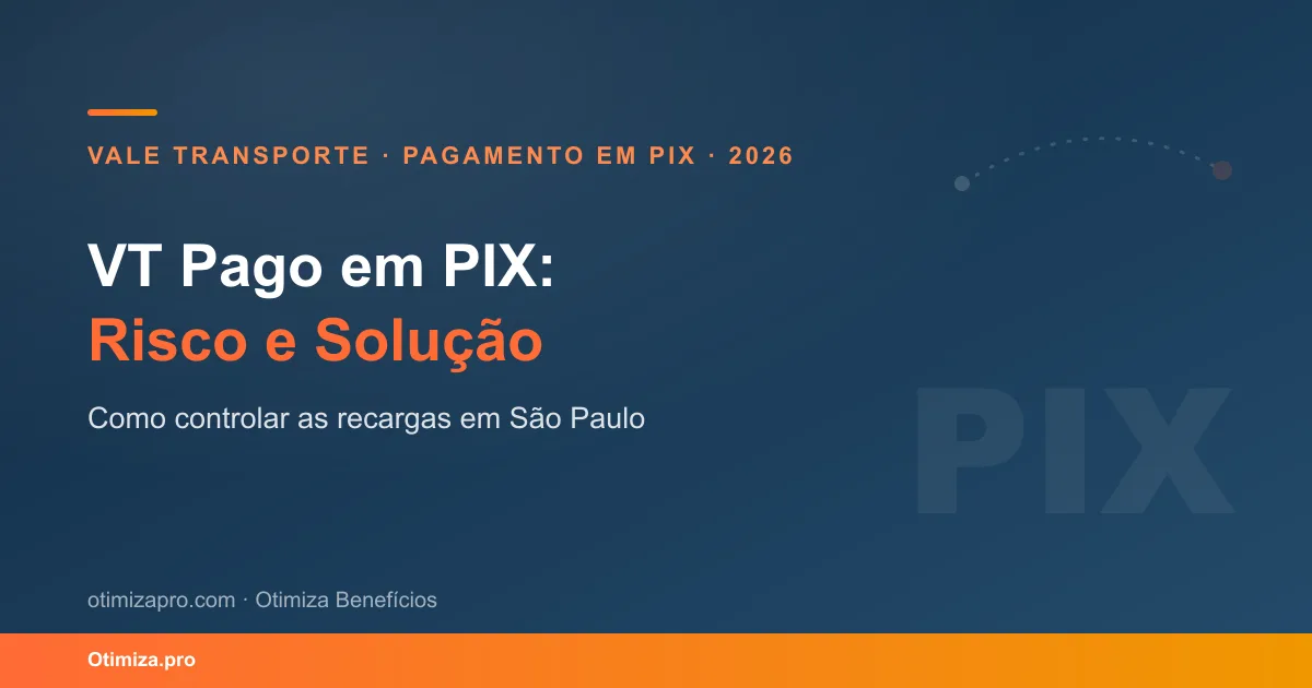 Vale-Transporte pago em PIX: risco legal e como controlar as recargas em São Paulo