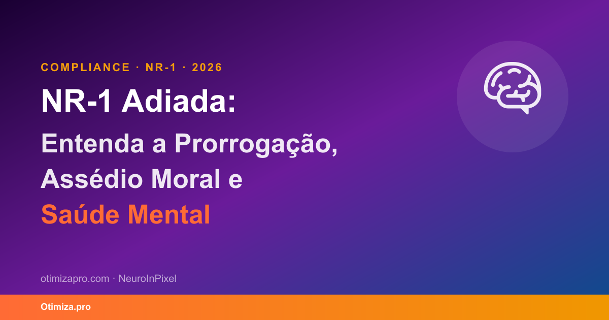 NR-1 Adiada: Prorrogação da NR-1, Assédio Moral e Saúde Mental no Trabalho em 2026