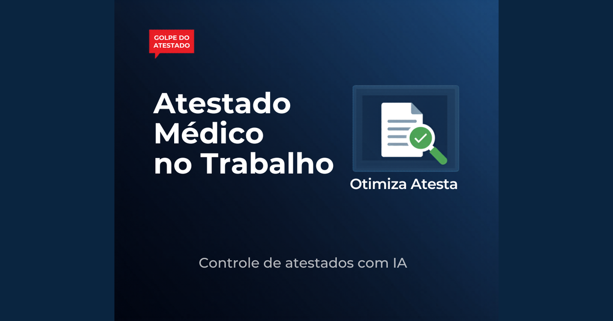 Atestado médico no trabalho: como sua empresa deve lidar em 2026